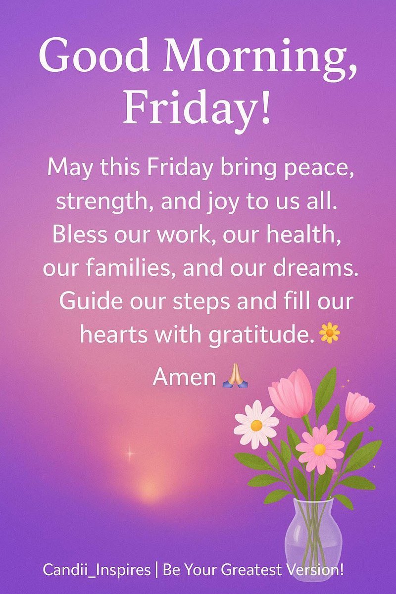 Have a Fantastic and Safe Friday!
Always Be Kind and Have a Great Day and Weekend!🙏🏽❤️🎉😇