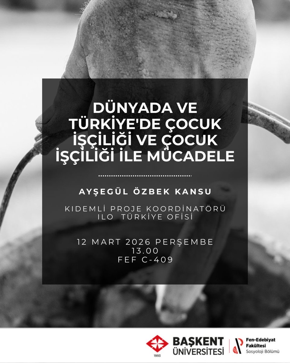 baskentsosy's tweet photo. Etkinliğimize davetlisiniz.

ILO Türkiye Ofisi Kıdemli Proje Koordinatörü Ayşegül ÖZBEK KANSU’nun katılımıyla "Dünya'da ve Türkiye'de Çocuk İşçiliği ve Çocuk İşçiliği ile Mücadele" başlıklı etkinlik gerçekleştirilecektir.

🗓️ 12 Mart 2026, Perşembe
⏰ 13:00
📍FEF C-409 https://t.co/Vo3PvxHiKc