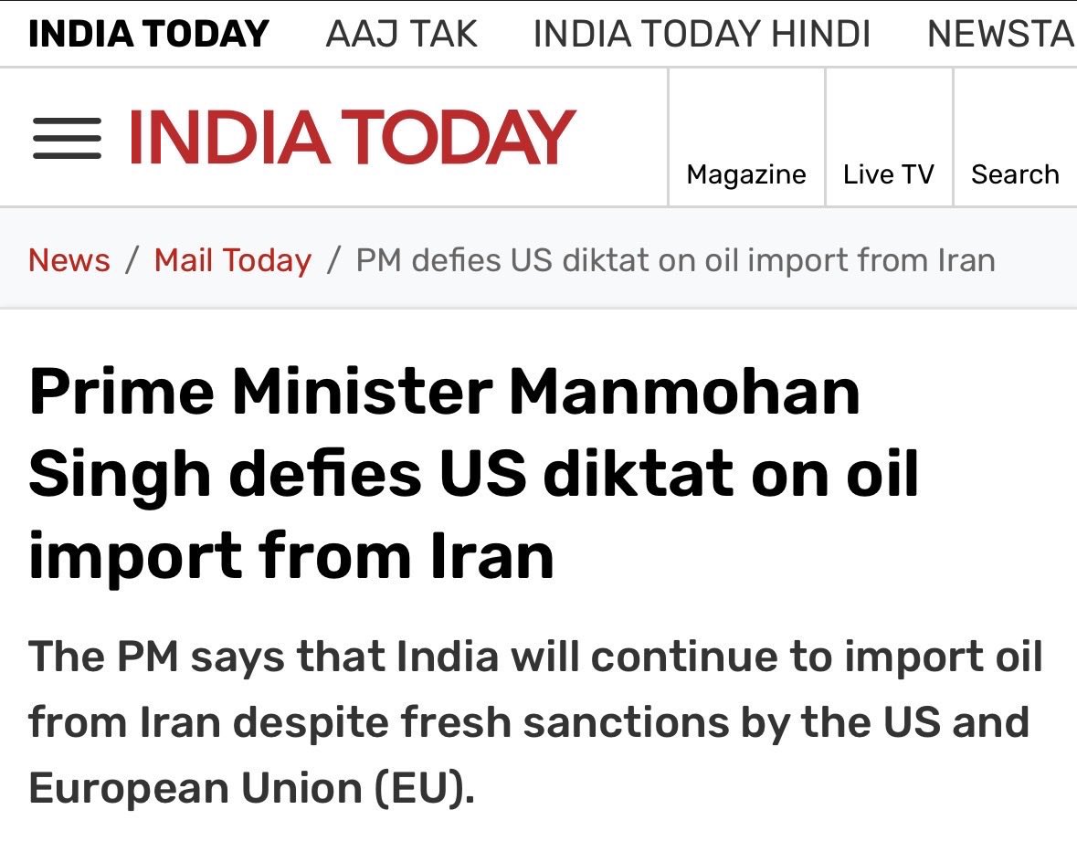 Virat_indian875's tweet photo. People should read a little history before making claims.

When Manmohan Singh was the Prime Minister, the United States and the European Union had imposed unilateral sanctions on Iran and were pressuring countries to stop buying Iranian oil.

At that time, Manmohan Singh clearly stated:
“India will abide by the sanctions mandated by the United Nations, not by unilateral sanctions imposed by any single country.”

In simple terms, India would follow only the sanctions approved by the United Nations, not the unilateral pressure of any particular country.

He also made it clear that Iran was an important source of energy for India and that India would take decisions based on its own national interest and energy security.

Can the so-called ‘Vishwaguru’ make a statement like that today? Please answer