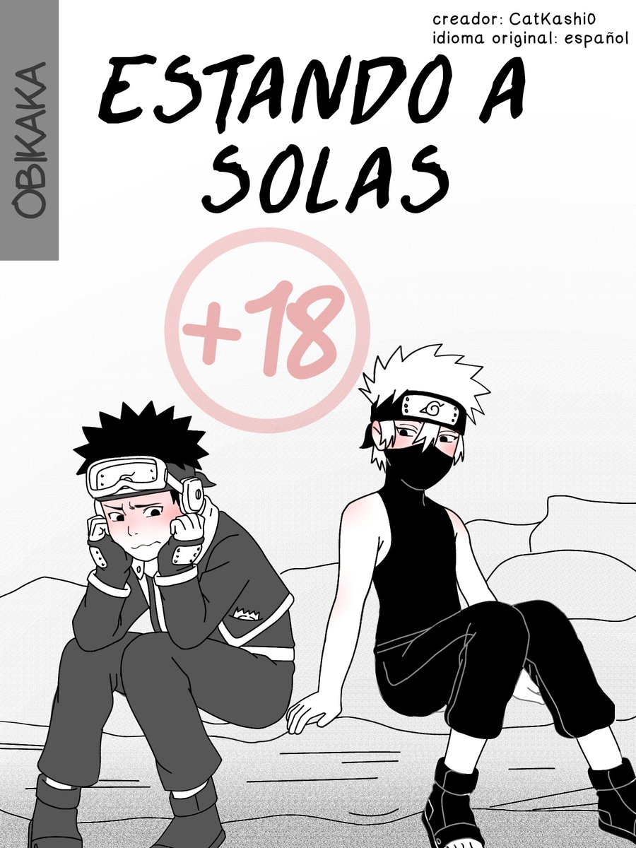 ESTANDO A SOLAS
¡¡+18!!
(Primera parte)
Si llegan a traducir porfavor DAR CRÉDITOS
#ObitoxKakashi #ObiKaka #OBKK #Obito #Kakashi #nsfw #nsfwtwtًً