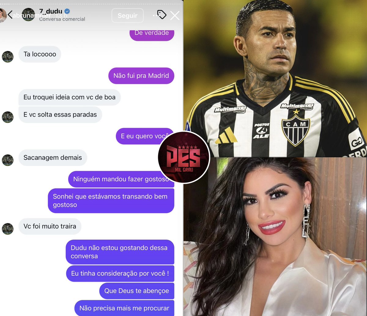 “Ninguém mandou fazer gostoso”

Em mensagens, Dudu mostrou estar decepcionado com a influenciadora que expôs a relação entre os dois.

Bruna Miller afirmou que a esposa do jogador sabia do envolvimento e disse que a relação entre eles era um “trisal”.
