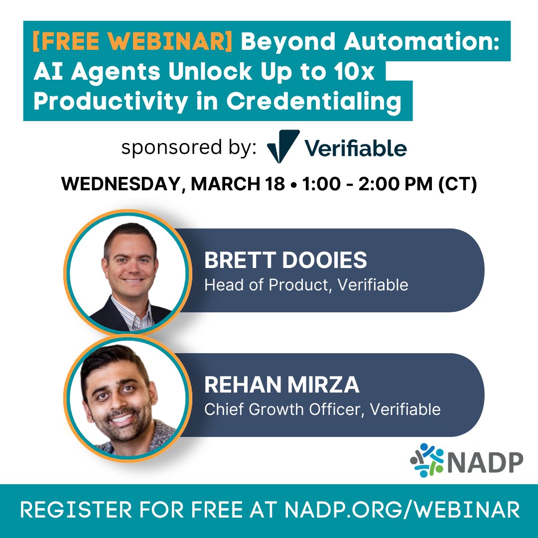 MARCH 18 FREE WEBINAR: Beyond Automation: AI Agents Unlock Up to 10x Productivity in Credentialing, sponsored by Verifiable. Learn more and register at nadp.org/webinar