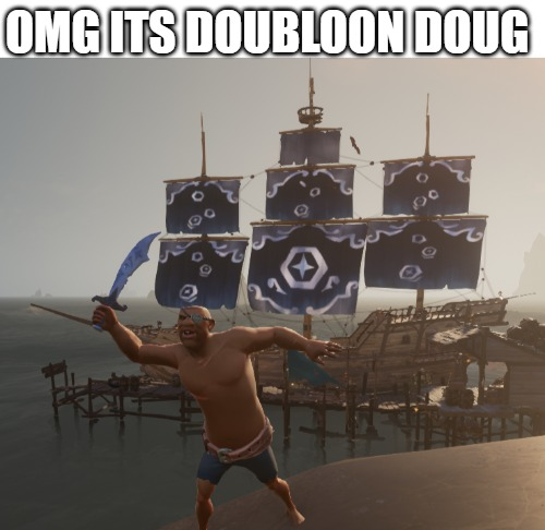 GrogsoakedEd's tweet photo. doug knows whats up

#SeaOfThieves #DoubloonReset https://t.co/MGl8dpPPkO