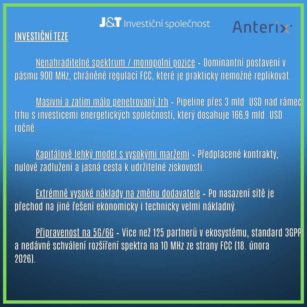 Mojmir_Zalesak's tweet photo. 📢 @jt_nextgen Stock of the Month | February: Anterix, Inc. (NASDAQ: ATEX) 📢

Anterix owns unique 900 MHz spectrum for private LTE networks used by U.S. utility companies – a key communication layer for the digitalization and security of modern energy grids.

🔹 Exposure: 2–3% | Entry: $22.49 | Current price: $39.00 | P/L: +64.2% | Market cap: $677M | PT: $65

💬 Do you think Anterix is primarily a spectrum play, or a long-term infrastructure asset?

------

CZ:

📢Akcie měsíce J&T NextGen | únor: Anterix, Inc. (NASDAQ: ATEX) 📢

Anterix vlastní unikátní 900 MHz spektrum pro privátní LTE sítě energetických společností v USA – klíčovou komunikační vrstvu pro digitalizaci a bezpečnost moderních energetických sítí.

🔹 Expozice: 2–3 % | Vstup: $22.49 | Aktuální cena: $39.00 | P/L: +64.2 % | Market cap: $677M | PT: $65

💬 Myslíte si, že Anterix je spíše spectrum play nebo dlouhodobý infrastrukturní asset?

@jtiscz | @MichalSemotan | @SemotanDaniel 

#nextgen #sotm #atex #anterix #stock #investing