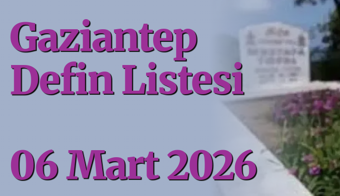 gaziantepolusum's tweet image. Gaziantep Defin Listesi 06 Mart 2026 
gaziantepolusum.com/haber/27584191… 

#GaziantepDefinListesi #Vefat #kayip #mekanicennet #Gaziantep #SonDakika #SICAKHABER #gundem #guncel #HABER #GaziantepHaber #sigara #deprem
@GaziantepBeld