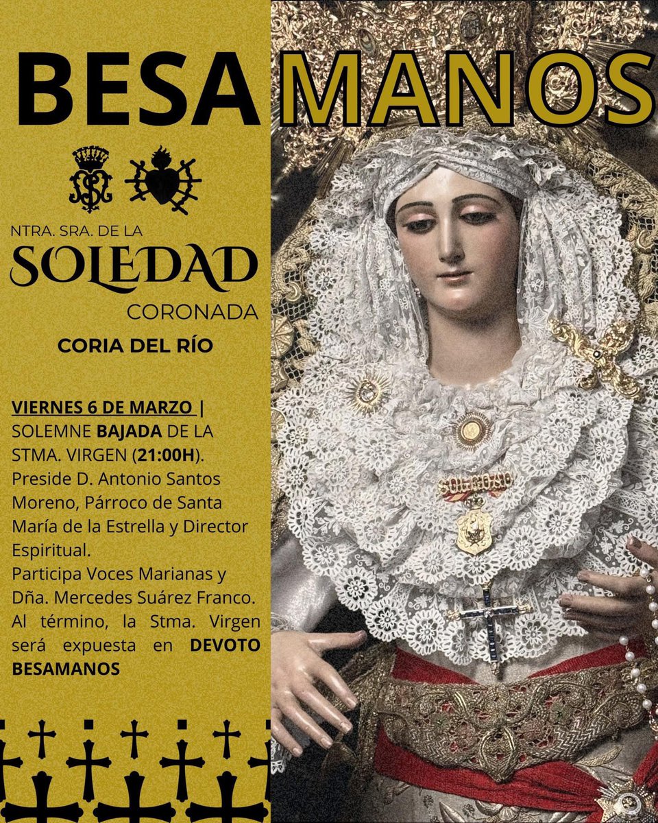 VIERNES DE BAJADA
A las 21:00h Santa Misa y Bajada desde su camarín de Ntra. Sra. de la Soledad Coronada. Al finalizar el acto la Stma. Virgen quedará expuesta en Devoto Besamanos.