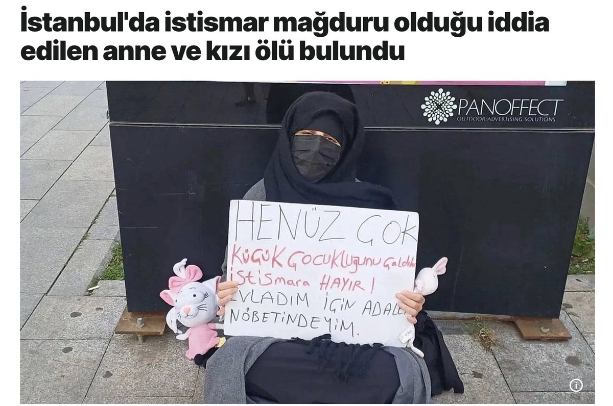ThanosTzimeros's tweet photo. Η γυναίκα στη φωτογραφία είναι η 30χρονη Φατμανούρ Τσελίκ (Fatmanur Çelik). Όταν ήταν 14 ετών βιάστηκε από τον Αϊχάν Σενγκιουλέρ (Ayhan Şengüler), διευθυντή στο "Ίδρυμα για την Υπηρεσία του Κορανίου" (στα τουρκικά Kuran'a Hizmet Vakfı ή Hizmet Vakfı). Πρόκειται για ένα θρησκευτικό ίδρυμα που ιδρύθηκε το 1973 στην Τουρκία, με σκοπό την έκδοση και διανομή υψηλής ποιότητας αντιτύπων του Κορανίου και άλλων θρησκευτικών κειμένων. Μεταφράζει και εκδίδει το Κοράνι σε ξένες γλώσσες (αγγλικά, γερμανικά, ρωσικά, κινεζικά, ελληνικά, κουρδικά) και συμμετέχει σε διεθνείς εκθέσεις βιβλίου.

Ο διευθυντής του, λοιπόν, εμφορούμενος από τις ιδέες του Κορανίου για τον ρόλο των γυναικών στον πλανήτη, βίασε τη Φατμανούρ Τσελίκ και την άφησε έγκυο. Η οικογένειά της την εξανάγκασε να τον παντρευτεί, μολονότι ήταν ήδη μεσήλικας, μη τυχόν χάσουν τέτοιο τεφαρίκι γαμπρό, με τέτοια ευυπόληπτη θέση. Όμως το χούι δεν κόβεται και ο Σενγκιουλέρ βίασε και την 3 ετών κόρη τους Hifa İkra Şengüler, πριν από 5 χρόνια. Από τότε η Çelik αγωνίζεται με κάθε τρόπο για να τιμωρηθεί ο καθ' έξιν βιαστής αλλά ο Σενγκιουλέρ έβρισκε τρόπο να ξεφεύγει. Και, φυσικά, όπως γίνεται και στην Ελλάδα, κυκλοφορούσε ελεύθερος εν αναμονή της δίκης τον Μάιο του 2026.

Η Φατμανούρ Τσελίκ πριν 15 μέρες ξεκίνησε να διαμαρτύρεται  έξω από δικαστήριο, για την προκλητική στάση της Δικαιοσύνης, και εξέφραζε ταυτόχρονα τον φόβο της διότι δεχόταν απειλές, λέγοντας: «Αν μου συμβεί κάτι, μην πείτε ότι αυτοκτόνησα».

Η Μπούσε Ναζ Γκιουνές, μέλος του Συνδέσμου «Παιδιά και Γυναίκες Πρώτα» και δικηγόρος της Τσελίκ, δήλωσε ότι το παιδί βρισκόταν σε σοβαρή ψυχολογική κατάσταση για μεγάλο χρονικό διάστημα. Η Güneş δήλωσε ότι η Çelik είχε υποβάλει αίτηση σε πολλά νοσοκομεία γύρω από το Çekmeköy για εισαγωγή, αλλά δεν έγινε δεκτή.

Στις 3 Μαρτίου 2026, το πτώμα της Τσελίκ και της 8χρονης κόρης της βρέθηκαν να επιπλέουν στη θάλασσα του Μαρμαρά κοντά στην ακτή Zeytinburnu. Η κηδεία τους έγινε στις 4 Μαρτίου, με γυναίκες να μεταφέρουν τα φέρετρα σε ένδειξη διαμαρτυρίας.

Η Γενική Εισαγγελία του Μπακίρκιοϊ εξέδωσε εντολή εμπιστευτικότητας και απαγόρευση δημοσίευσης για την έρευνα που διεξάγει.

Τα συμπεράσματα δικά σας.