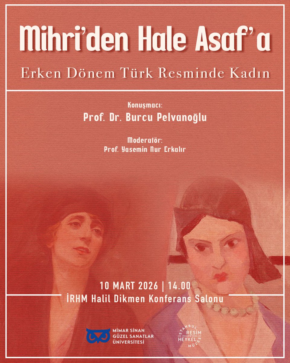 irhm_msgsu's tweet photo. Mihri'den Hale Asaf'a Erken Dönem Türk Resminde Kadın

Prof. Dr. Burcu Pelvanoğlu
Moderatör: Prof. Yasemin Nur Erkalır

📅 10 Mart 2026 
⏰ 14.00
📍İRHM Halil Dikmen Konferans Salonu https://t.co/m4knsD8pT5