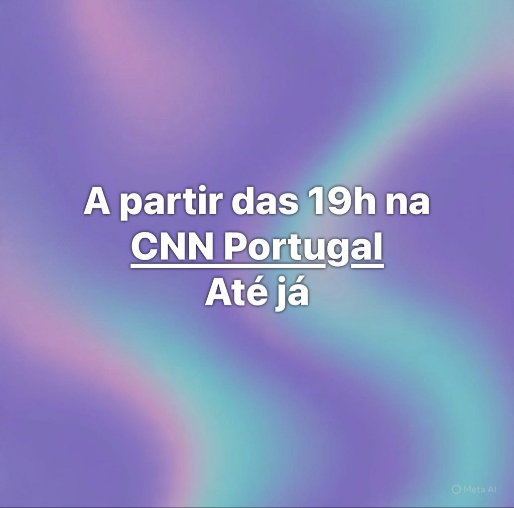 A partir das 19h na CNN Portugal 
Até já