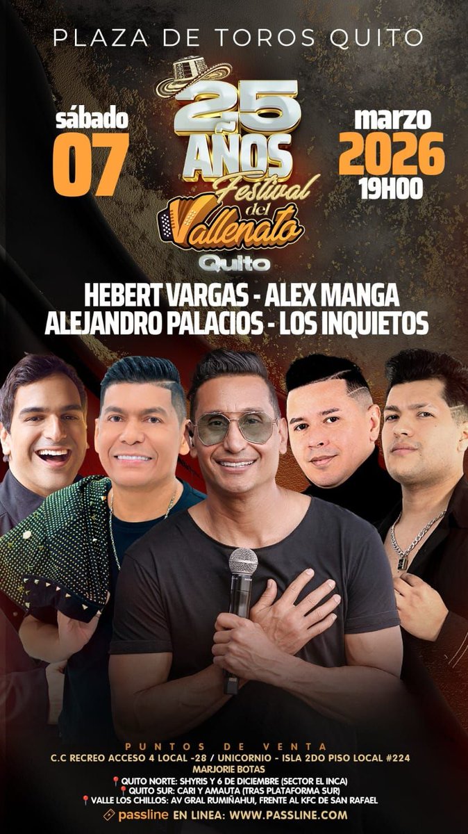 EL FESTIVAL DEL VALLENATO
07 MARZO - 19H00
PLAZA DE TOROS QUITO
en sus  25 AÑOS te trae:
🎤 HEBERT VARGAS
🎤 ALEX MANGA 
🎤 LOS INQUIETOS
🎤 ALEJANDRO PALACIOS
GENERAL $20
PREFERENCIA $30 
VIP $45
BOX $60
passline.com/eventos/quito-…