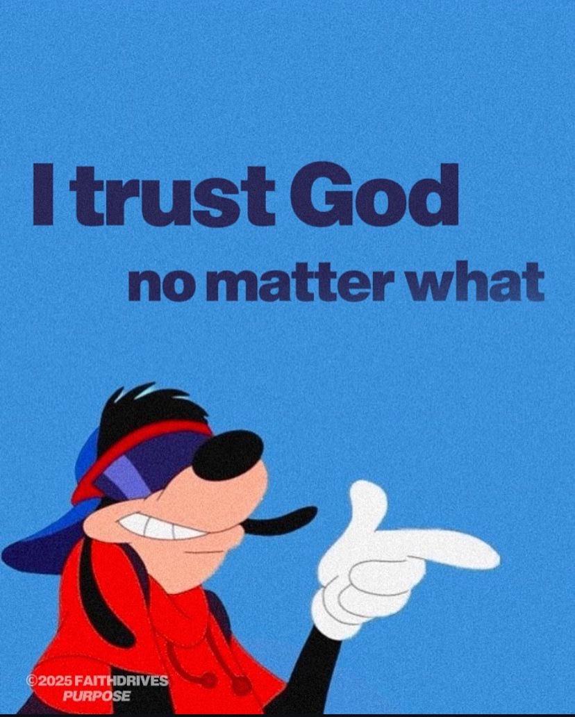 I trust God, no matter what.
