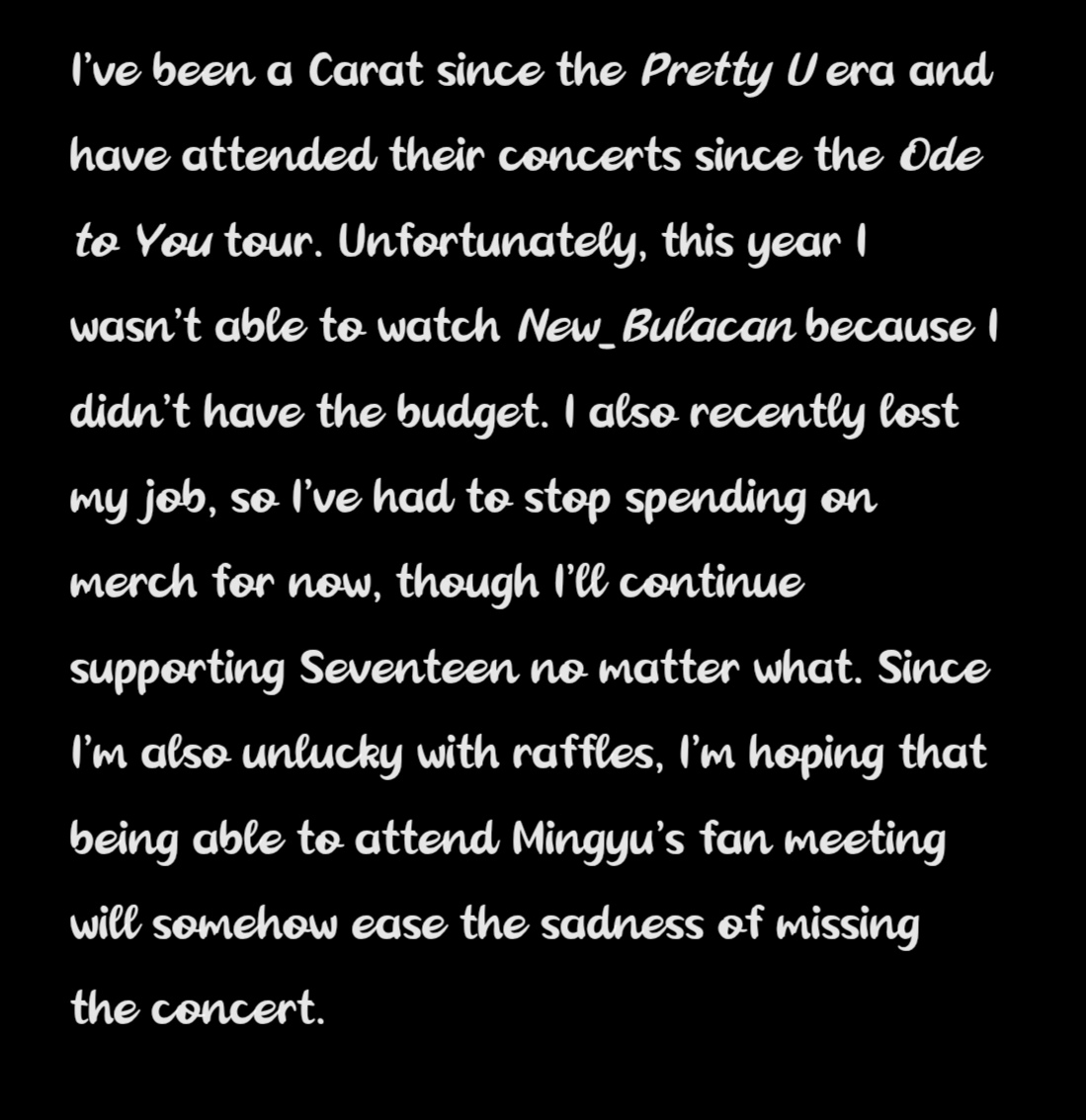 kwonverse96's tweet photo. @gyuhanwish I’ve been a Carat since the Pretty U era and have attended their concerts since the Ode to You tour. Unfortunately, this year I wasn’t able to watch New_Bul 'cause I didn’t have the budget. I also recently lost my job, I’ll continue supporting SVT no matter what. https://t.co/UIbIeggnwt