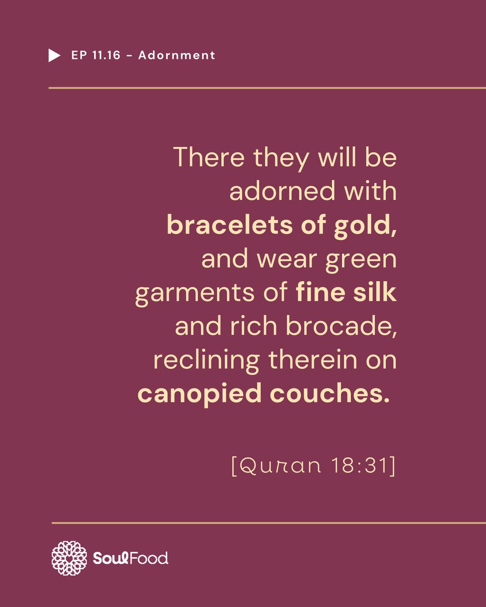 SoulFoodFM's tweet photo. Episode 11.16 - Adornment

"There they will be adorned with bracelets of gold, and wear green garments of fine silk and rich brocade, reclining therein on canopied couches." [Quran 18:31]

In this episode, we will cover:
• Paradise's clothing
• Inward &amp; outward beauty
• Jewels https://t.co/Z8wjaRU0Fh