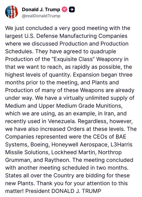ANI's tweet image. US President Donald Trump posts on Truth Social- "We just concluded a very good meeting with the largest U.S. Defense Manufacturing Companies where we discussed Production and Production Schedules. They have agreed to quadruple Production of the "Exquisite Class" Weaponry in that