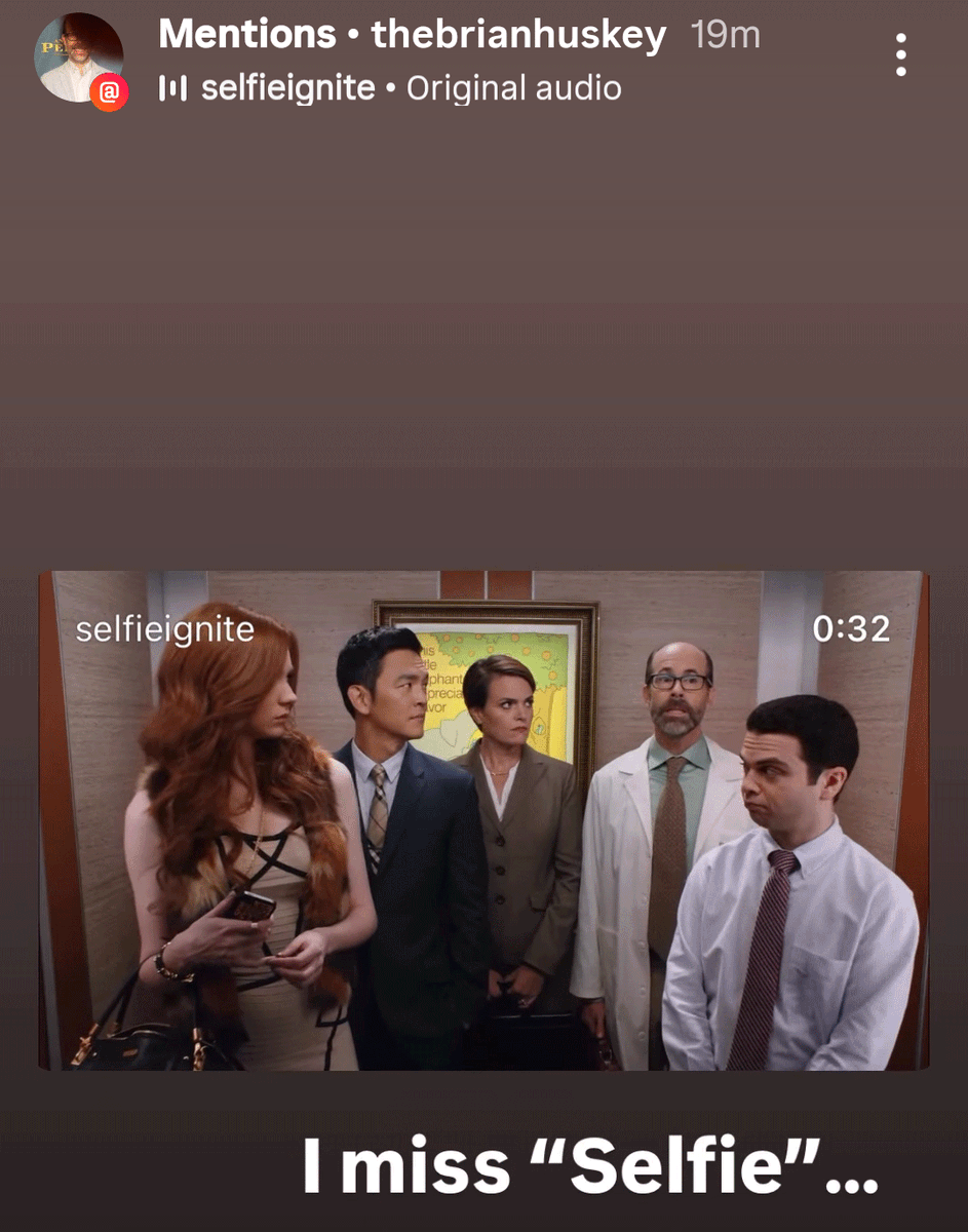Brian Huskey (Larry from Selfie, also on Bob's Burgers, Veep and more) reposted my Selfie clip on his Instagram stories

#selfieabc