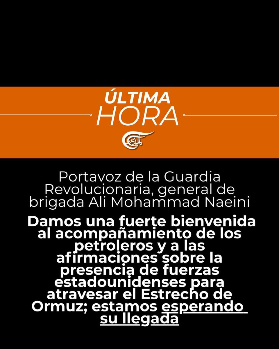 almayadeen_es's tweet photo. Portavoz de la Guardia Revolucionaria, general de brigada Ali Mohammad Naeini, en respuesta a Trump y el portavoz de la Casa Blanca sobre la apertura del Estrecho de Ormuz:  

- Damos una fuerte bienvenida al acompañamiento de los petroleros y a las afirmaciones sobre la presencia de fuerzas estadounidenses para atravesar el Estrecho de Ormuz; estamos esperando su llegada.

#IsraelGenocida #Iran #EEUU #Libano #PalestinaOcupada