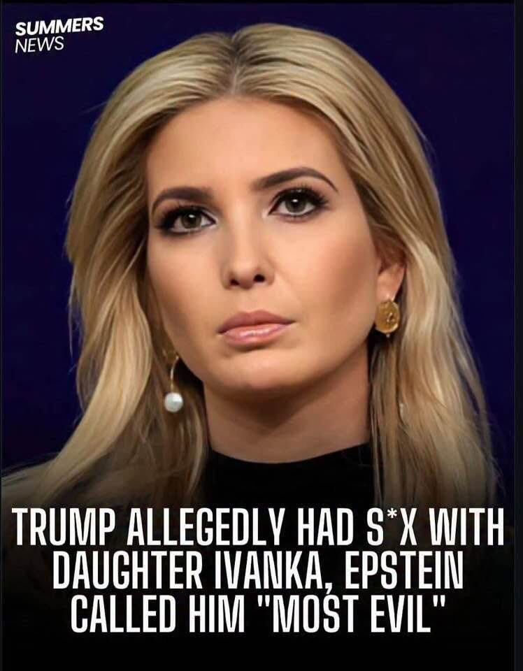 🚨🚨MAJOR ALERT: DOJ RELEASES 2ND BATCH OF EPSTEIN FILES INCLUDING NEW EMAILS SHOWING "TRUMP ALLEGEDLY HAD S*X WITH DAUGHTER IVANKA", EPSTEIN IN THE EMAIL CALLS TRUMP "MOST EVIL"