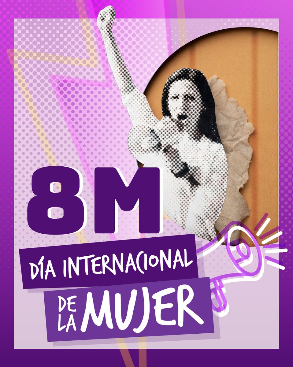 El 8 de marzo es memoria y es lucha de las mujeres que alzaron la voz ...