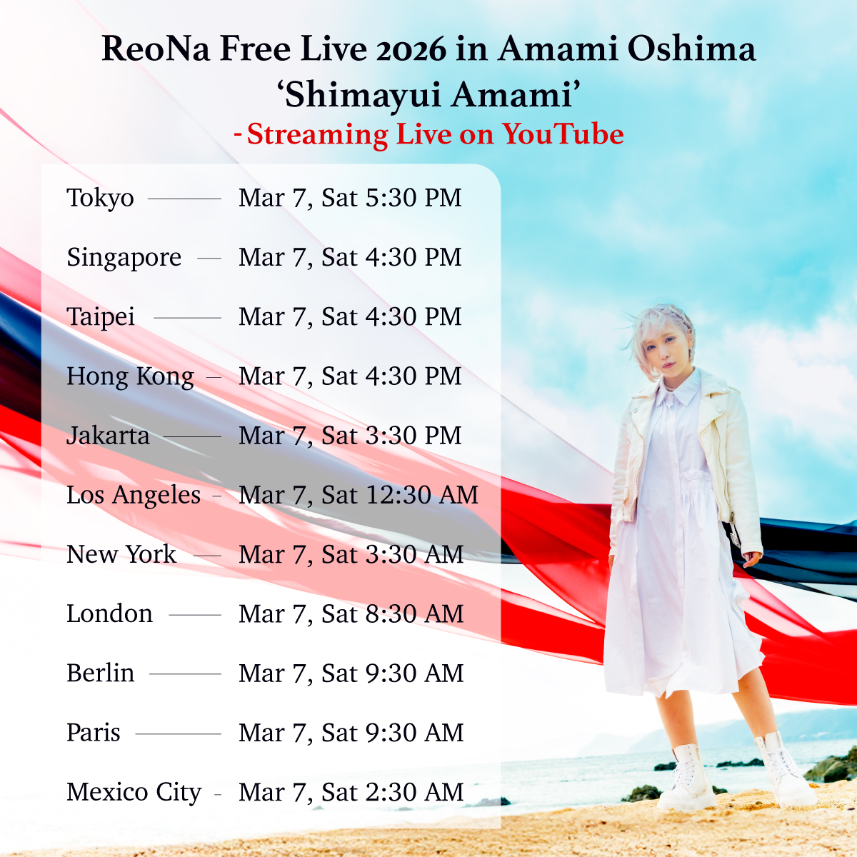 ReoNaStaff's tweet photo. 【#シマユイあまみ】
3/7（土）開催 ReoNa Free Live 2026 in 奄美大島 “シマユイあまみ”
YouTube LIVE配信の各国のスタート時間を公開中！
ぜひチェックしてください！

▼YouTube LIVE
https://t.co/3B2WFo0qGd

＜“ReoNa SHOW”　START TIME＞
TOKYO ー Mar 7, Sat 5:30 PM
Singapore ー Mar 7, Sat 4:30 PM
Taipei ー Mar 7, Sat 4:30 PM
Hong Kong ー Mar 7, Sat 4:30 PM
Jakarta ー Mar 7, Sat 3:30 PM
Los Angeles ー Mar 7, Sat 0:30 AM
New York ー Mar 7, Sat 3:30 AM
London ー Mar 7, Sat 8:30 AM
Berlin ー Mar 7, Sat 9:30 AM
Paris ー Mar 7, Sat 9:30 AM
Mexico City ー Mar 7, Sat 2:30 AM