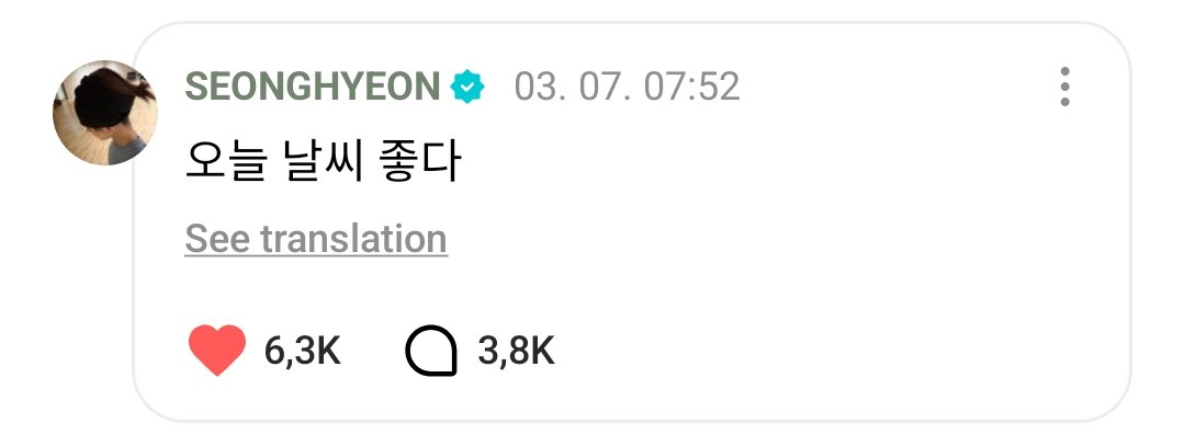 SEONGHYEON Weverse Comment

🦊: Cuacanya bagus hari ini.

#SEONGHYEON #성현 #ソンヒョン #严成玹 #CORTIS #코르티스