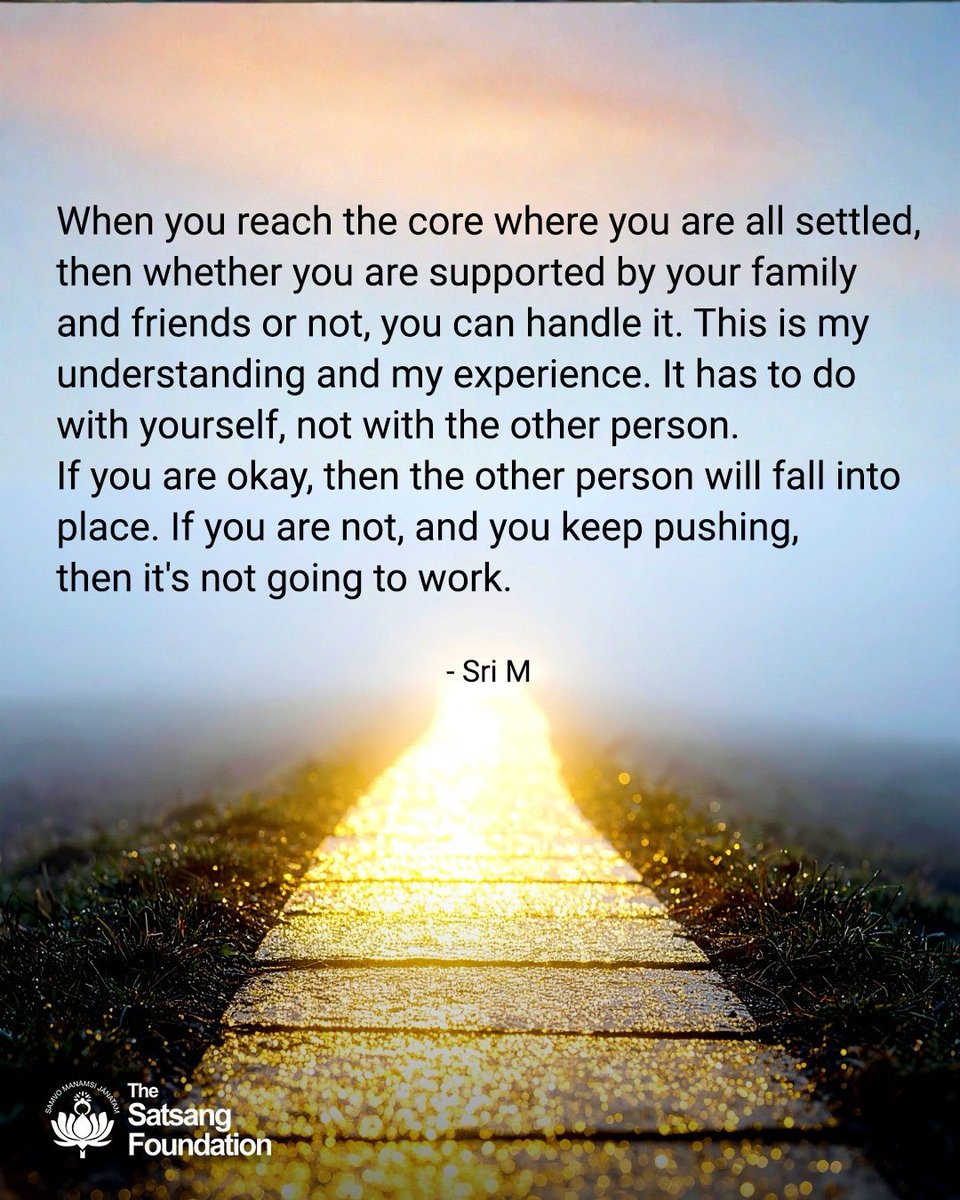 SatsangTweets's tweet photo. When you reach the core where you are all settled, then whether you are supported by your family and friends or not, you can handle it. This is my understanding and my experience. It has to do with yourself, not with the other person.
1/2 https://t.co/K0PvMdDZmF