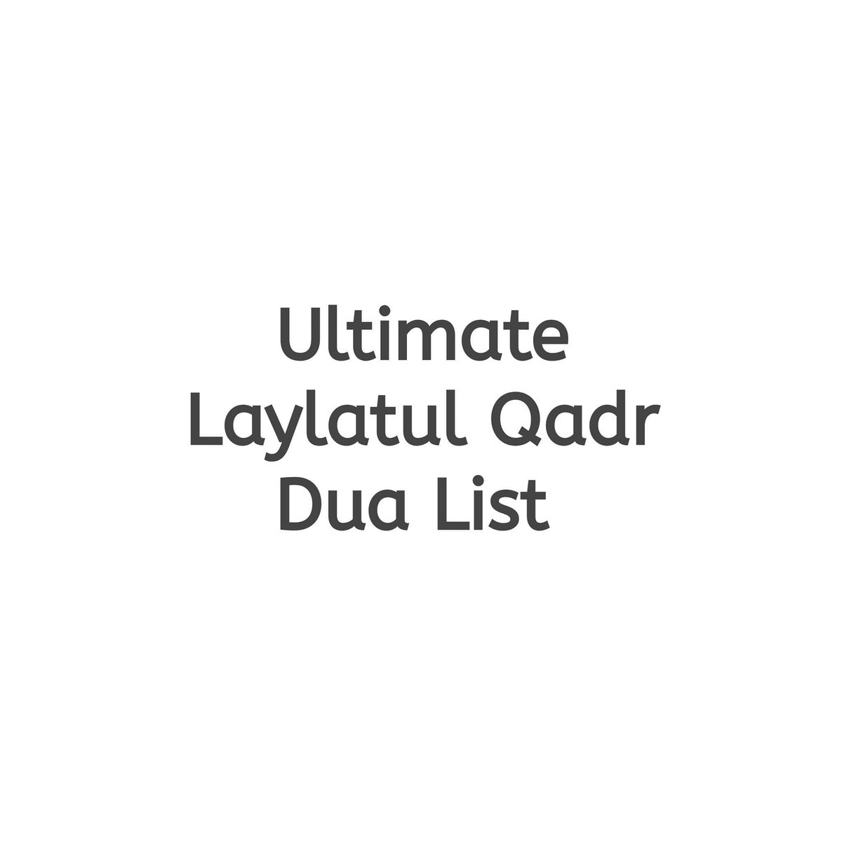 Ultimate Laylatul Qadr Dua list