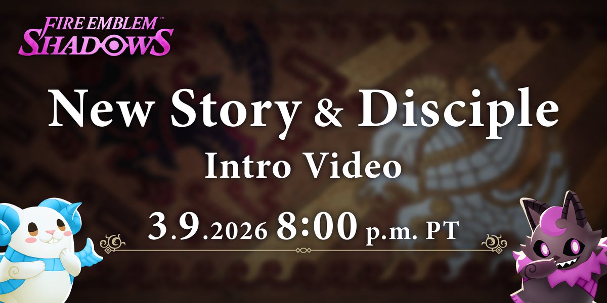 Notice
We'll be releasing a video introducing a new story and disciple on Monday, March 9!

See you then! ♪

#FEShadows
#FireEmblem