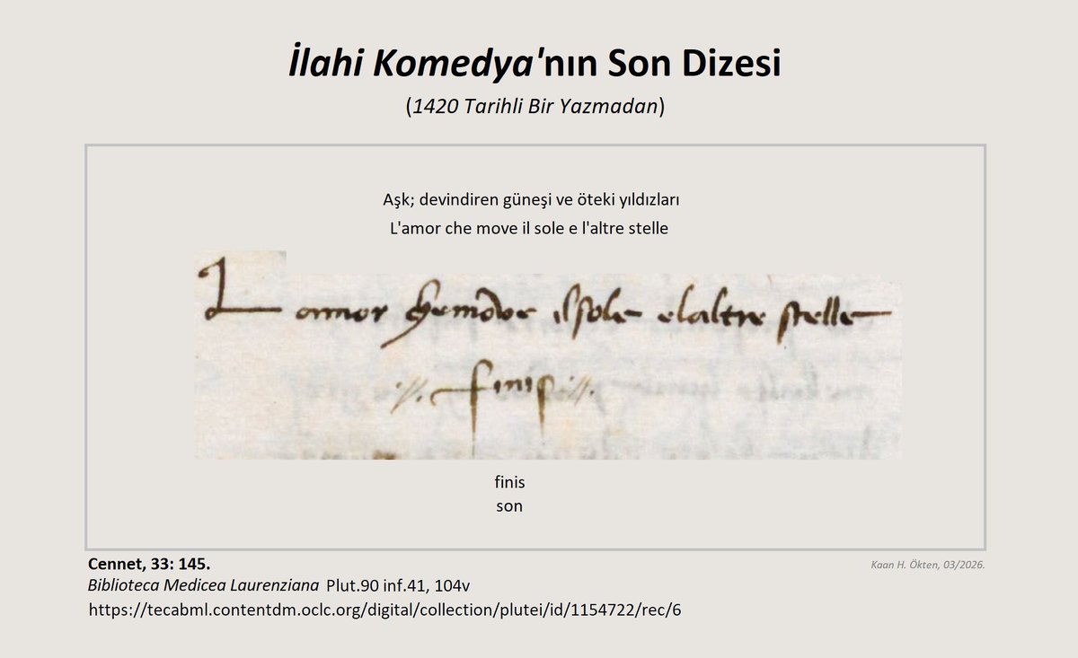 .

"İlahi Komedya"nın son dizesi (1420 tarihli bir yazmadan):

    "Aşk; devindiren güneşi ve öteki yıldızları"

.
[Cennet, 33: 145]