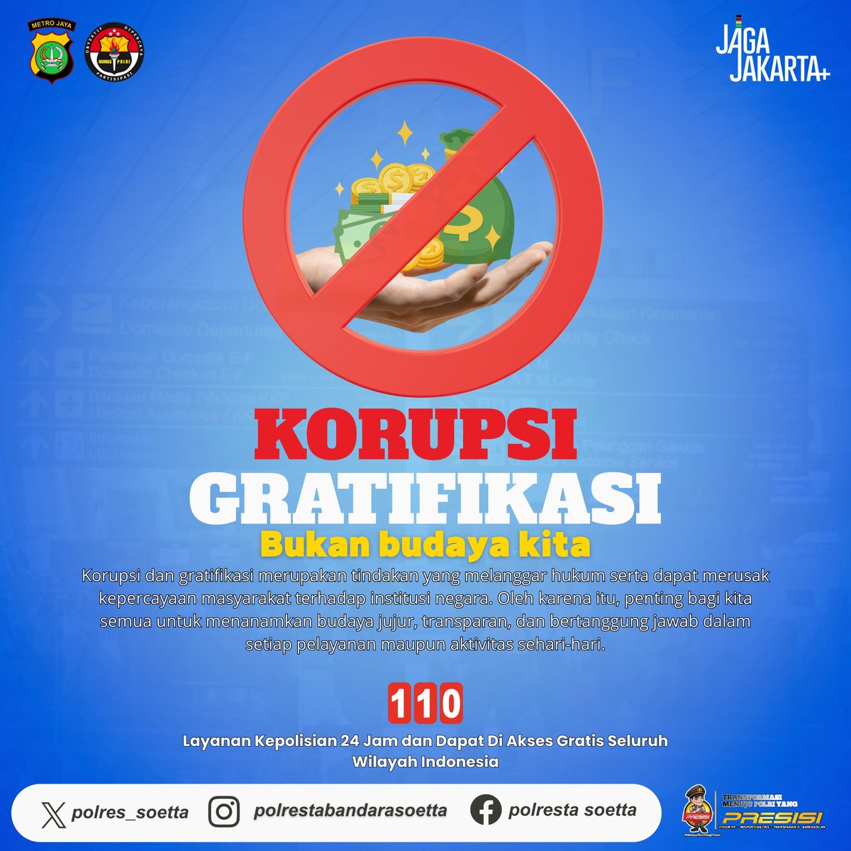 🚫 KORUPSI &amp; GRATIFIKASI BUKAN BUDAYA KITA

Polresta Bandara Soekarno-Hatta mengajak seluruh masyarakat untuk bersama menolak segala bentuk korupsi dan gratifikasi. Tindakan tersebut melanggar hukum dan dapat merusak kepercayaan masyarakat terhadap institusi negara.
#Call110 🚔