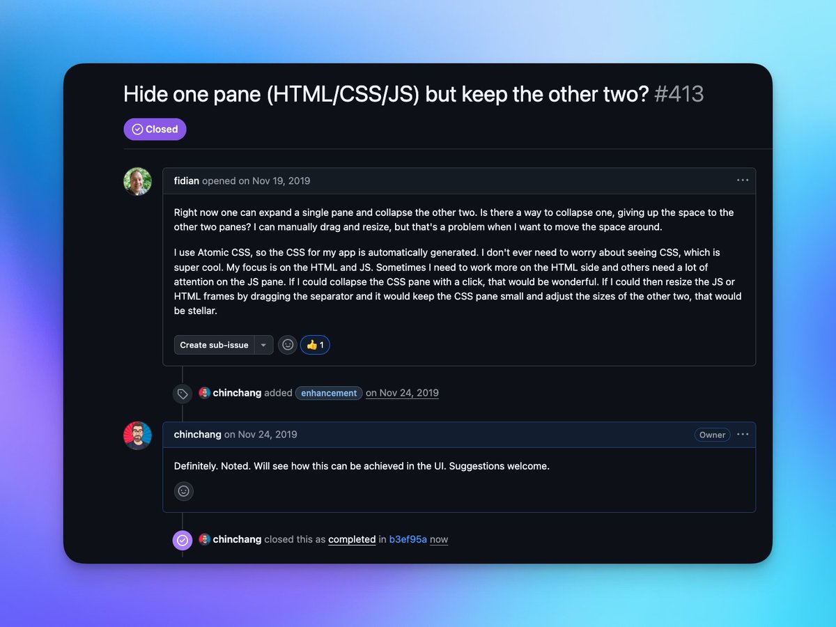 I closed an issue (feature request) after 6 years 3 months (2300 days) on <a href="/webmakerApp/">Web Maker</a> 😇
There is no more a reason to have anything pending, if it needs to be done.