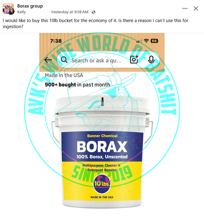 VaxxersAnti's tweet photo. If Kelly is eating enough Borax that she thinks she needs to buy a 10lb bucket, then she's greatly exceeding the recommended daily dose of ZERO.
#Borax #BoraxEaters https://t.co/BjrwY66Rpo