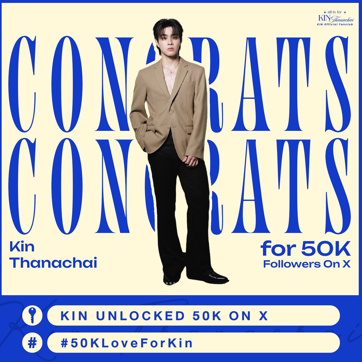 everyKINofyou's tweet photo. 𝙇𝙚𝙩'𝙨 𝙘𝙚𝙡𝙚𝙗𝙧𝙖𝙩𝙚 𝙆𝙞𝙣'𝙨 50𝙆 𝙛𝙤𝙡𝙡𝙤𝙬𝙚𝙧𝙨 𝙤𝙣 𝙓 𝙩𝙤𝙜𝙚𝙩𝙝𝙚𝙧! 🎉
@Kinn_ts
#KinThanachai 
#AllinForKIN

📢Knock! Knock! เนื่องจากตอนนี้ยอด followers บน X ของคิน ถึง 50k แล้ว คินออฟขอเชิญชวนเพื่อน ๆ มาร่วมแสดงความยินดีกับคินกันนะคะ

คินออฟได้เตรียม # และ KW ไว้ให้เรียบร้อยแล้วนะคะ พรุ่งนี้สามารถใช้ตามด้านล่างนี้ได้เลย

📆 08.03.2026
⏱️ 8:00 A.M. (GMT+7)
🔐 KIN UNLOCKED 50K ON X
#️⃣ 50KLoveForKin

❌ รบกวนไม่เล่น Hashtag และ KW ก่อนเวลานะคะ