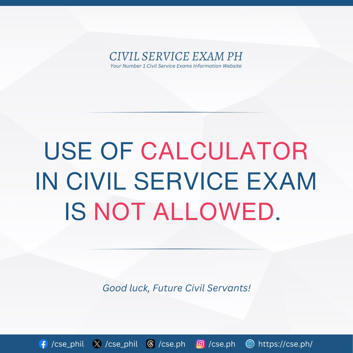 𝗨𝗦𝗘 𝗢𝗙 𝗖𝗔𝗟𝗖𝗨𝗟𝗔𝗧𝗢𝗥 𝗜𝗡 𝗖𝗦𝗘-𝗣𝗣𝗧 𝗜𝗦 𝗡𝗢𝗧 𝗔𝗟𝗟𝗢𝗪𝗘𝗗.

Source: Civil Service Commission (CSC)