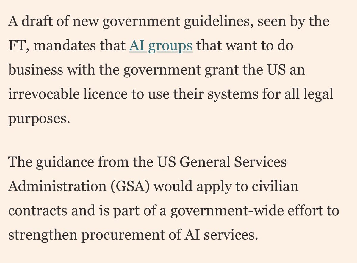 JTillipman's tweet photo. The Financial Times is reporting that GSA has drafted new guidelines requiring AI companies to grant the government an “irrevocable license” to use their systems for “any lawful” purpose. 

This is not the Pentagon—this is the civilian side of federal procurement. If the reporting is accurate, this is a far bigger procurement law problem than the coverage suggests. 

GSA is the federal government’s central commercial buying agency, including through the Multiple Award Schedule.

The FAR’s commercial acquisition framework is designed to anchor these deals in customary commercial practice, not government-unique terms (absent limited waiver authority). 

Under that framework, contractors generally are not required to grant the government broader usage rights than those customarily available in the commercial marketplace. An irrevocable all-lawful-purposes license is *not* a customary commercial market term. 

I have (many) questions about this, but I will limit this to two:

The first question is process: what mechanism is GSA using, and does it have the authority to impose this through it?

The second is substance: what does “irrevocable” mean when the product is a cloud-hosted AI service that depends on ongoing hosting, compute, maintenance, and operational controls? What exactly is the government claiming a perpetual right to use?
