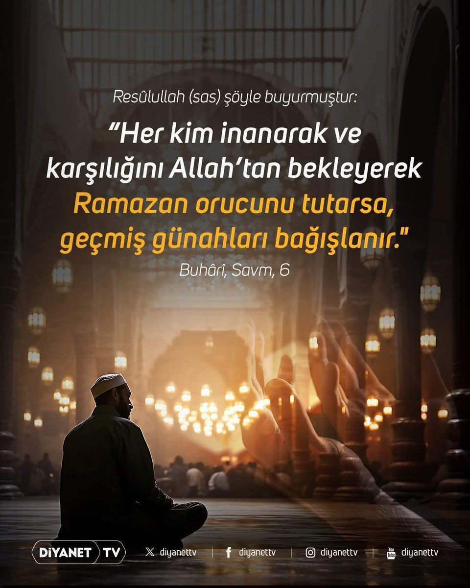❝Her kim inanarak ve karşılığını Allah'tan bekleyerek Ramazan orucunu tutarsa, geçmiş günahları bağışlanır.❞

[Buhârî,Savm, 6]

-Ramazân-ı Şerifimiz hayırlı ve bereketli olsun.
Rabbimden hepimize af, mağfiret, merhamet, hidayet, sağlık, afiyet ve hayırlı uzun ömürler diliyorum.