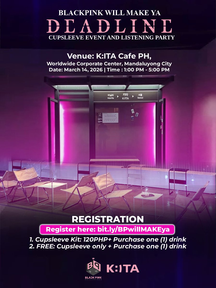BLACKPINK_PH's tweet photo. FILO-BLINKS, let's celebrate the comeback of BLACKPINK! 🖤🩷

BLACKPINK WILL MAKE YA: DEADLINE Cupsleeve Event and Listening Party 🥤🎧🎵

📍 K:ITA Cafe PH, Worldwide Corporate Center, Mandaluyong City
📅 March 14, 2026 (Saturday)
🕕 Time: 1:00 PM - 5:00 PM

Register here! 
⏳https://t.co/t7eKzgaSF2

FREE Cupsleeve slots are limited! So don't run, JUMP! 

#BLACKPINK #DEADLINE #BLINK #JISOO #ROSÉ #LISA @kita_cafe_ph
