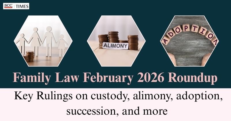scconline_'s tweet image. Family Law February 2026 Roundup: Key Rulings on custody, alimony, adoption, succession, and more
Reported by Soumya Yadav

Read More Here- scctimes.com/4745gg_j3

#FamilyLawRoundup #Adoption #alimony #custody #divorce #FamilyLawupdate #highcourt #maintenance #personallaw