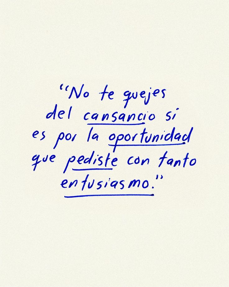 cansancio de lo que amas ≠ queja 💙