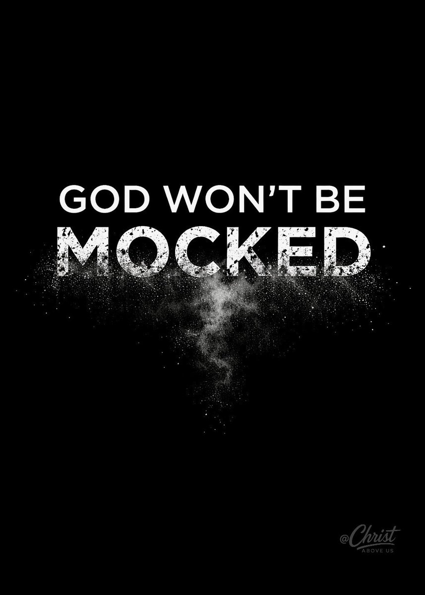 Be not deceived; God is not mocked: for whatsoever a man soweth, that shall he also reap.

Galatians 6:7 KJV