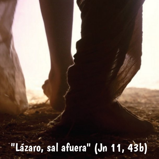 Jesús se revela como resurrección y vida. Él tiene poder sobre la muerte, él y sólo él puede ordenar a un muerto que salga de su tumba. 
Nosotros que yacemos en tantas tumbas, necesitamos escuchar la voz de Jesús. Cuando nos falta el aliento, sus palabras nos devuelve la Vida.