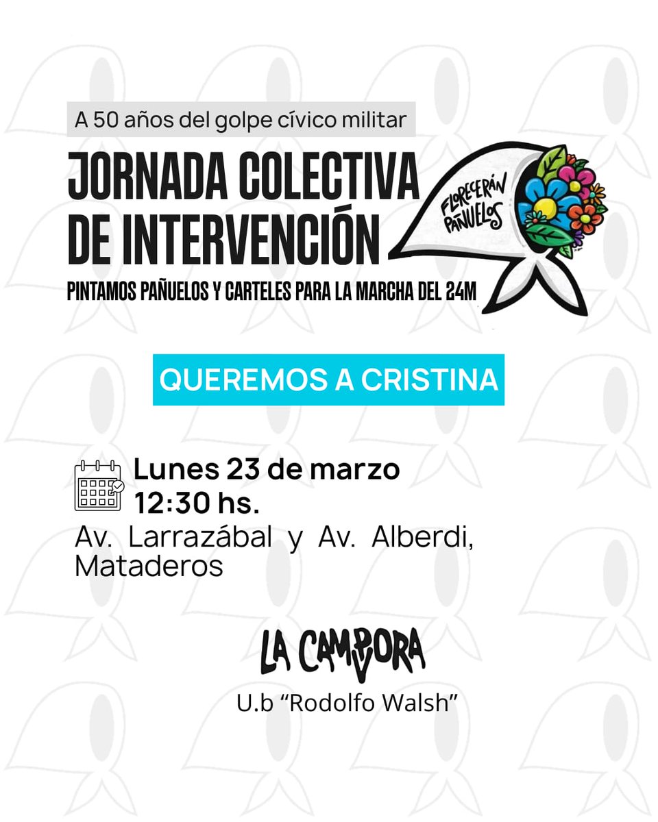 • A 50 años del golpe cívico militar

SUMATE A LA JORNADA COLECTIVA 🤍

Pintamos y colgamos pañuelos

🗓️ Lunes 23- 12 y 30 hs 
📍Av Larrazábal y Av Alberdi (Mataderos)

Florecerán Pañuelos 🤍🌸
Defendemos la Patria 🇦🇷
Caminamos X los 30 Mil ♥️
Queremos a Cristina 🩵