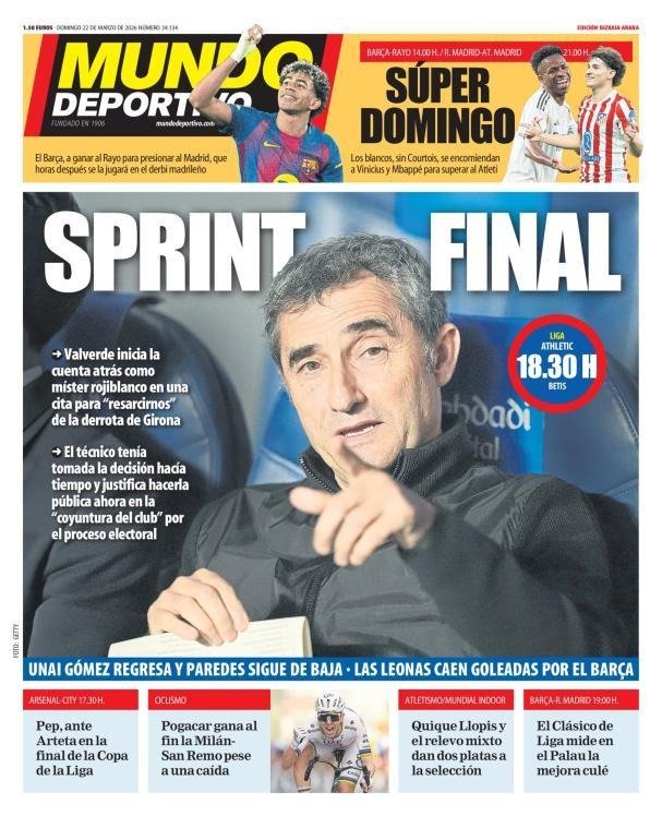 غلاف صحيفة "موندو ديبورتيفو". "السباق النهائي". فالفيردي يبدأ العد التنازلي كمدرب لـ "الروخي بلانكوس" (أتلتيك بيلباو) في مباراة تهدف للتعافي من الهزيمة أمام جيرونا.. القرار الصادم: المدرب كان قد اتخذ قراره منذ فترة، وبرر إعلانه الآن بـ "ظروف النادي" المتعلقة بالعملية الانتخابية الوشيكة.. الأحد الخارق. برشلونة: المطالبة بالفوز على رايو فاليكانو للضغط على ريال مدريد، الذي سيلعب الديربي بعد ساعات.. ريال مدريد: "الميرينجي" بدون كورتوا، يعتمد على فينيسيوس ومبابي لتجاوز عقبة أتلتيكو مدريد في الديربي.. نهائي الكأس (إنجلترا): بيب جوارديولا يواجه ميكيل أرتيتا في نهائي كأس رابطة المحترفين 