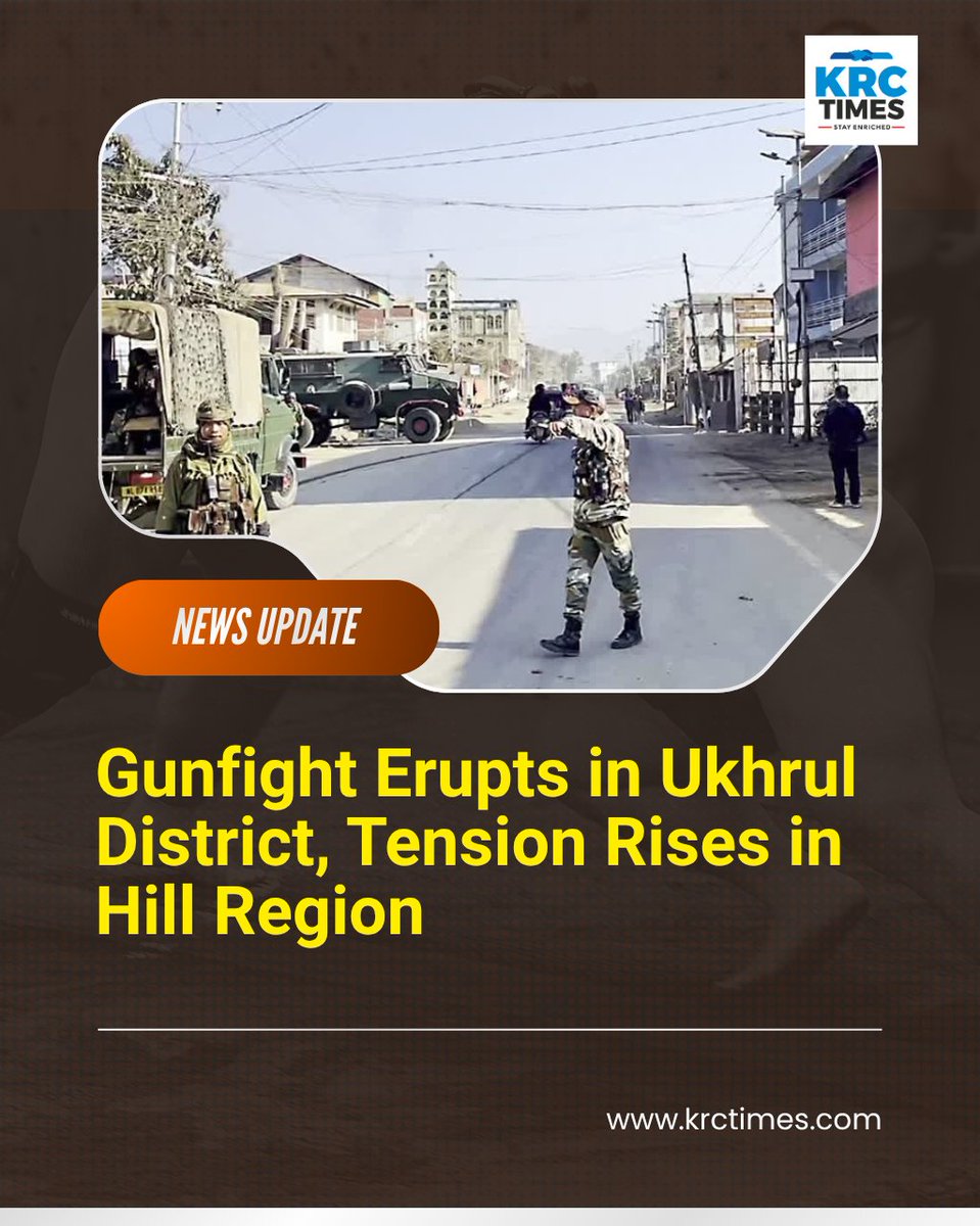 Gunfight Erupts in Ukhrul District, Tension Rises in Hill Region krctimes.com/news/gunfight-…