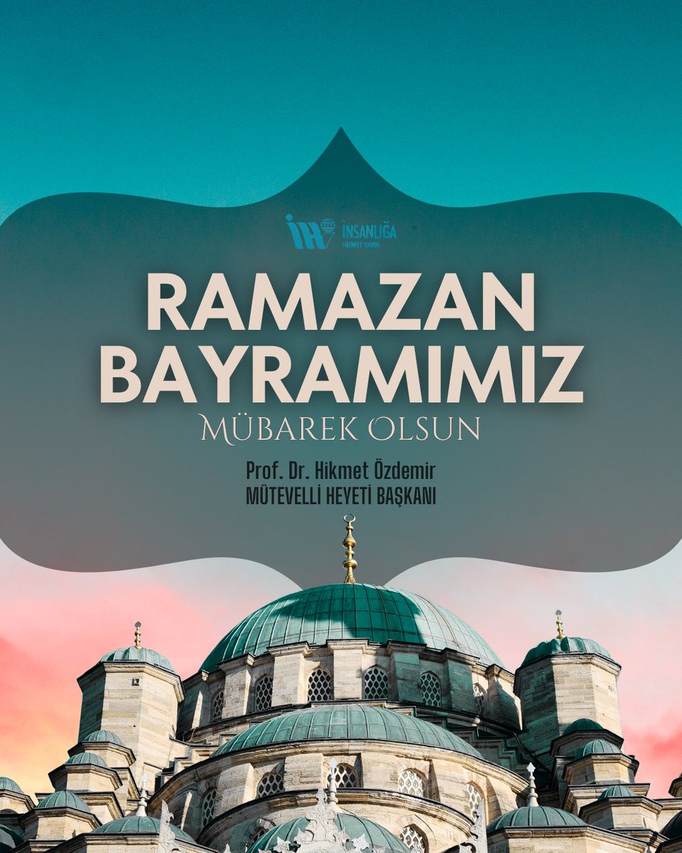 hikmetozdmir's tweet photo. Ramazan Bayramınızı tebrik eder, İslam alemine hayırlara vesile olmasını Cenab-ı Hak'tan niyaz ederim. 

Prof. Dr. Hikmet ÖZDEMİR 
İnsanlığa Hizmet Vakfı 
Mütevelli Heyet Başkanı 

#RamazanBayramımız https://t.co/gch73Ivd82
