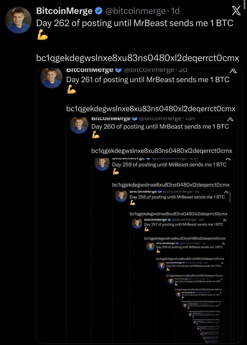 Day 263 of posting until MrBeast sends me 1 BTC 💪

bc1qgekdegwslnxe8xu83ns0480xl2deqerrct0cmx