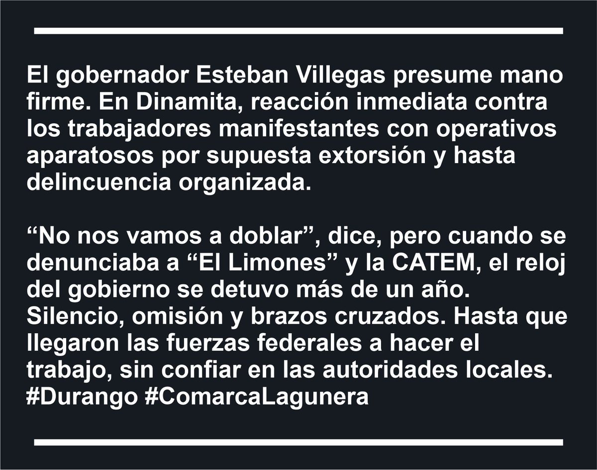 Vic_Montenegro's tweet photo. Esteban Villegas presume mano firme: en Dinamita actuó de inmediato contra trabajadores por supuesta extorsión. “No nos vamos a doblar”, dice. Pero ante “El Limones” y la CATEM guardó silencio más de un año, hasta que la Federación intervino sin confiar en su gobierno. #Durango https://t.co/ZMl0V1CqkL