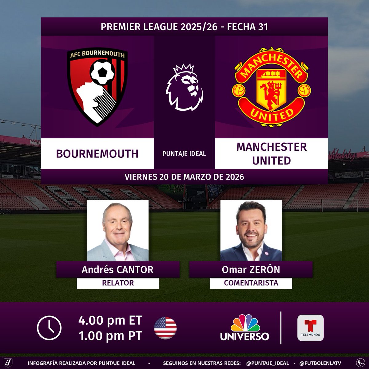⚽ #PremierLeague 🏴󠁧󠁢󠁥󠁮󠁧󠁿 | #Bournemouth vs. #ManchesterUnited
🎙 Relator: <a href="/AndresCantorGOL/">ANDRES CANTOR</a>
🎙 Comentarista: <a href="/omarzeron/">Omar Zeron</a>
📺 <a href="/NBCUniverso/">UNIVERSO</a> 🇺🇸
💻📱 <a href="/Telemundo/">Telemundo</a> App 🇺🇸
🤳 #PremierLeagueTelemundo - #BOUMUN 
Dale RT 🔃