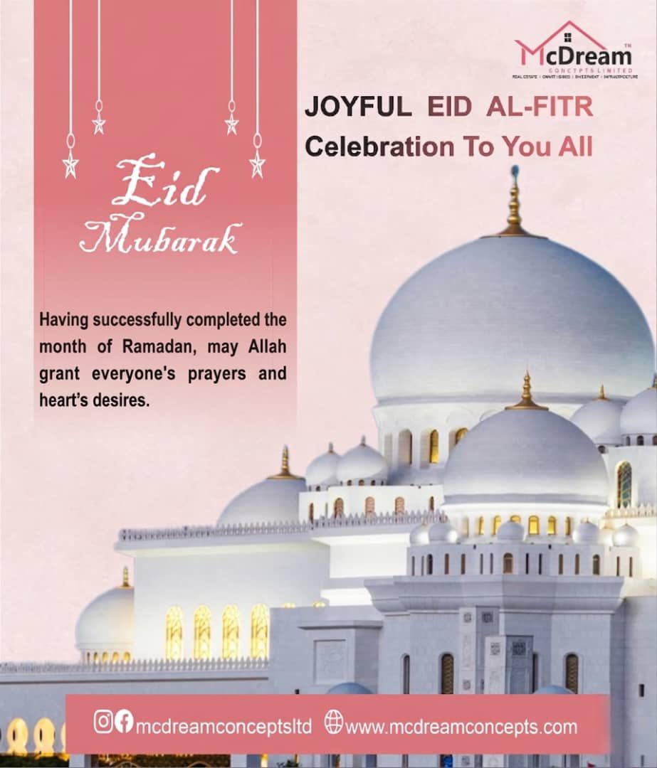 Eid Mubarak.
Wishing you all a joyful Eid al-Fitr celebration. 

Having successfully completed the month of Ramadan, may Allah grant everyone's prayers and heart's desires.

#Eidmubarak #celebration #ramadan #mcdreamconceptsltd  #realestate #DiasporaInvestors
