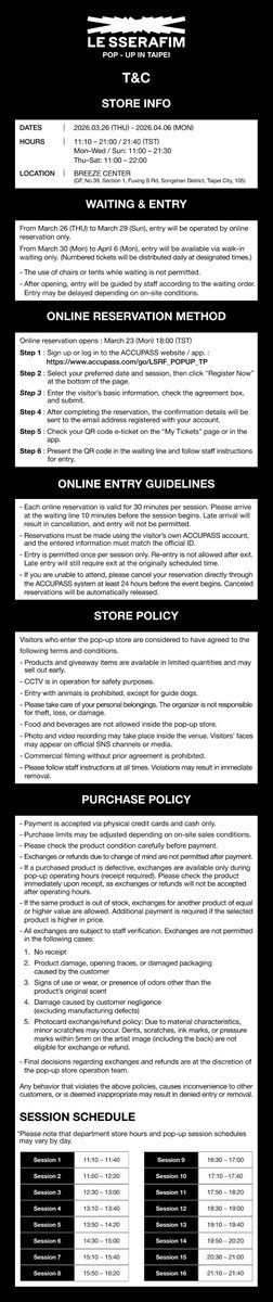 LE SSERAFIM POP-UP in TAIPEI

📢 活動條款及細則
📢 TERMS and CONDITIONS

📆2026.03.26 (THU) - 2026.04.06 (MON)
⏰11:10 - 21:00 / 21:40 (TST)
    (MON-WED, SUN) 11:00 - 21:30 (TST)
    (THU-SAT) 11:00 - 22:00 (TST)
📍BREEZE CENTER GF

#르세라핌 #LE_SSERAFIM
#LE_SSERAFIM_POP_UP