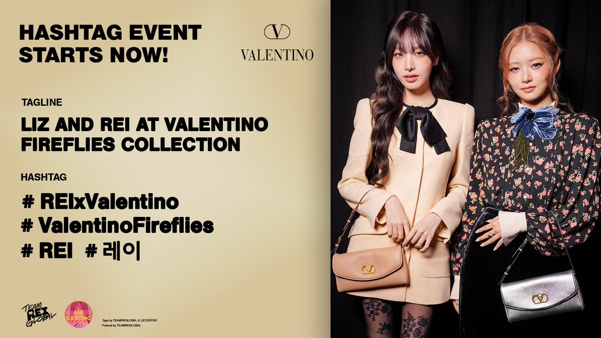[ 🎉 HASHTAG EVENT ] 260320 | <a href="/TEAMREIGLOBAL/">NAOI REI GLOBAL</a> x <a href="/LIZCENTRIC/">LIZ CENTRIC</a> TAGLINE COLLABORATION

The hashtag event for <a href="/IVEstarship/">IVE OFFICIAL</a> #REI &amp; #LIZ at Maison Valentino Fireflies Collection Presentation Photocall Event starts now! 🥳🐥🐱🌟

🎀 RT &amp; Reply!

LIZ AND REI AT VALENTINO FIREFLIES